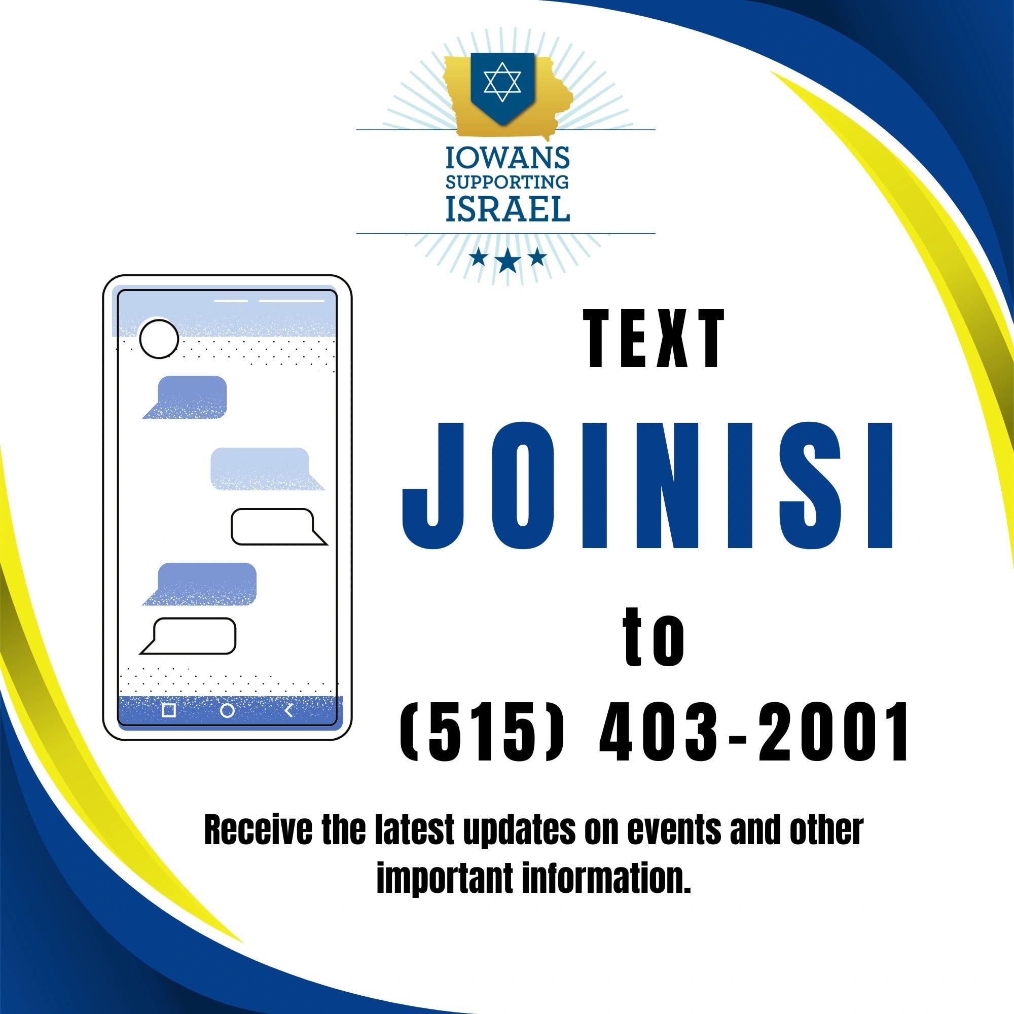 Text JOINISI to (515) 403-2001 to receive the latest updates on events and important information